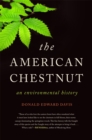 The American Chestnut : An Environmental History - eBook