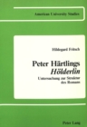 Peter Haertlings Hoelderlin : Untersuchung zur Struktur des Romans - Book