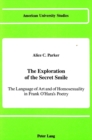 The Exploration of the Secret Smile : The Language of Art and of Homosexuality in Frank O'Hara's Poetry - Book