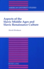 Aspects of the Slavic Middle Ages and Slavic Renaissance Culture - Book