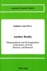 Another Reality : Metamorphosis and the Imagination in the Works of Ovid, Petrarch, and Ronsard - Book