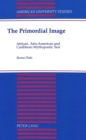 The Primordial Image : African, Afro-American and Caribbean Mythopoetic Text - Book