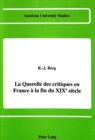 La Querelle des Critiques en France a la Fin du Xixe Siecle - Book