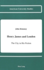 Henry James and London : The City in His Fiction - Book