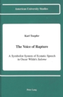 The Voice of Rapture : A Symbolist System of Ecstatic Speech in Oscar Wilde's Salome - Book