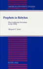 Prophets in Babylon : Five California Novelists in the 1930s - Book