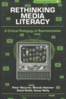 Rethinking Media Literacy : A Critical Pedagogy of Representation - Book