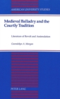 Medieval Balladry and the Courtly Tradition : Literature of Revolt and Assimulation - Book