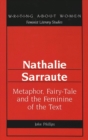 Nathalie Sarraute : Metaphor, Fairy-Tale and the Feminine of the Text - Book