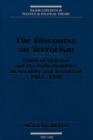 The Discourse on Terrorism : Political Violence and the Subcommittee on Security and Terrorism, 1981-1986 - Book