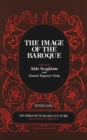 The Image of the Baroque : Published in Association with the Institute for the Italian Encyclopedia - Book