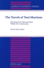 The Novels of Toni Morrison : The Search for Self and Place Within the Community - Book