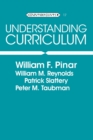 Understanding Curriculum : An Introduction to the Study of Historical and Contemporary Curriculum Discourses - Book