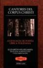 Cantores del dorpus Christi : Antologia de Poesia Lirica Toledana Seleccion, Introduccion y Documentacion - Book