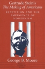 Gertrude Stein's The Making of Americans : Repetition and the Emergence of Modernism - Book