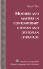 Mothers and Masters in Contemporary Utopian and Dystopian Literature - Book