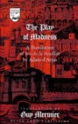 The Play of Madness : A Translation of Jeu De La Feuillee by Adam D'Arras - Book