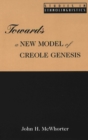 Towards a New Model of Creole Genesis - Book