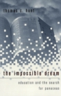 The Impossible Dream : Education and the Search for Panaceas - Book