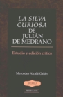 La Silva Curiosa de Julian de Medrano : Estudio y Edicion Critica Por Mercedes Alcala Galan - Book