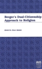 Berger's Dual-Citizenship Approach to Religion - Book