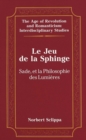 Le Jeu de la Sphinge : Sade et la Philosophie des Lumieres - Book