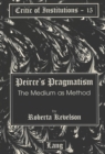 Peirce's Pragmatism : The Medium as Method - Book