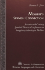 Moliere's Spanish Connection : Seventeenth-century Spanish Theatrical Influence on Imaginary Identity in Moliere - Book
