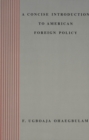 A Concise Introduction to American Foreign Policy / F. Ugboaja Ohaegbulam. - Book
