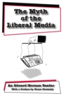 The Myth of the Liberal Media : An Edward Herman Reader - Book