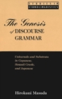 The Genesis of Discourse Grammar : Universals and Substrata in Guyanese, Hawaii Creole, and Japanese - Book