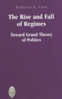 The Rise and Fall of Regimes : Toward Grand Theory of Politics - Book