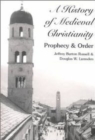 A History of Medieval Christianity : Prophecy and Order - Book