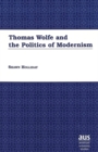 Thomas Wolfe and the Politics of Modernism - Book
