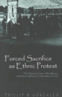 Forced Sacrifice as Ethnic Protest : The Hispano Cause in New Mexico and the Racial Attitude Confrontation of 1933 - Book