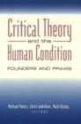Critical Theory and the Human Condition : Founders and Praxis - Book