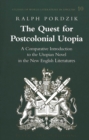 The Quest for Postcolonial Utopia : A Comparative Introduction to the Utopian Novel in the New English Literatures - Book