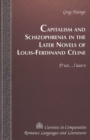 Capitalism and Schizophrenia in the Later Novels of Louis-Ferdinand Celine : D'un-l'autre - Book