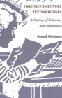 Twentieth-Century Textbook Wars : A History of Advocacy and Opposition - Book