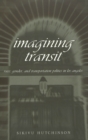 Imagining Transit : Race, Gender, and Transportation Politics in Los Angeles - Book