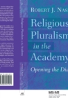 Religious Pluralism in the Academy : Opening the Dialogue - Book