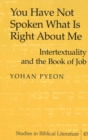 You Have Not Spoken What is Right About Me : Intertextuality and the Book of Job - Book