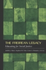 The Freirean Legacy : Educating for Social Justice - Book