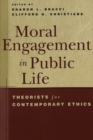 Moral Engagement in Public Life : Theorists for Contemporary Ethics - Book