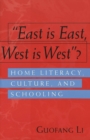 "East is East, West is West"? : Home Literacy, Culture and Schooling - Book