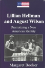Lillian Hellman and August Wilson : Dramatizing a New American Identity v. 37 - Book