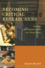 Becoming Critical Researchers : Literacy and Empowerment for Urban Youth - Book