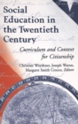 Social Education in the Twentieth Century : Curriculum and Context for Citizenship - Book