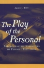 The Play of the Personal : Psychoanalytic Narratives of Feminist Education - Book