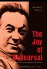 The Joy of Rehearsal : Reflections on Interpretation and Practice - Book